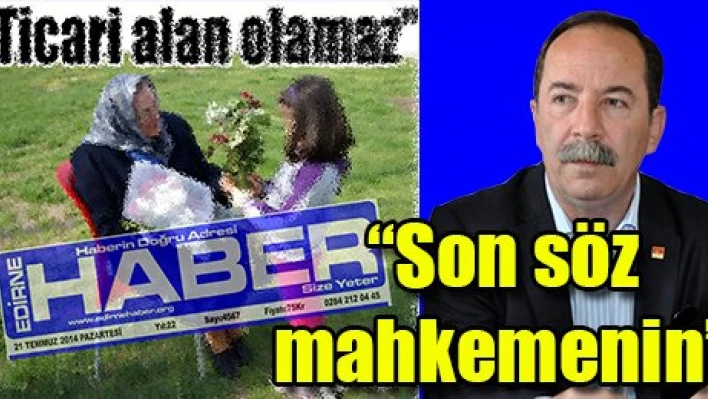 'Son söz mahkemenin'