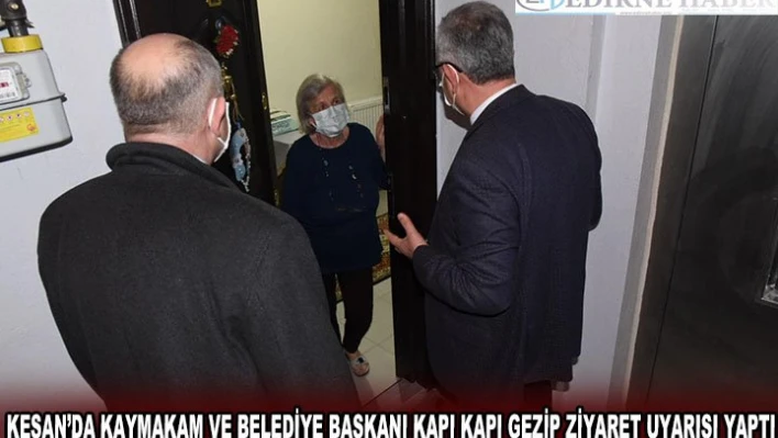 Keşan'da koronavirüs önlemleri kapsamında vatandaşlardan ev ziyaretleri yapmamaları istendi