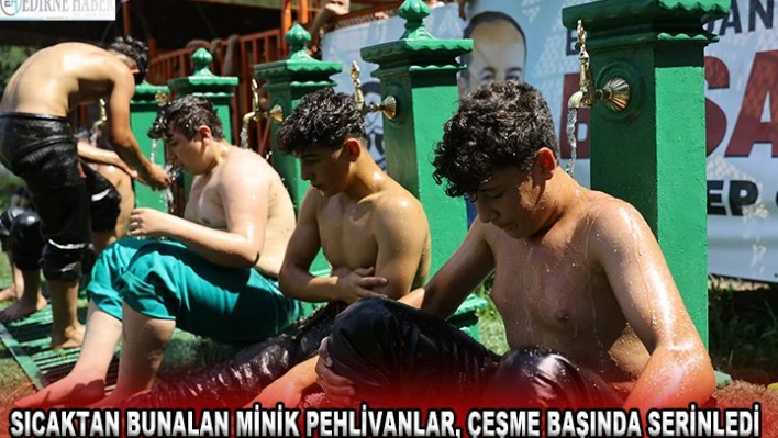 SICAKTAN BUNALAN MİNİK PEHLİVANLAR, ÇEŞME BAŞINDA SERİNLEDİ