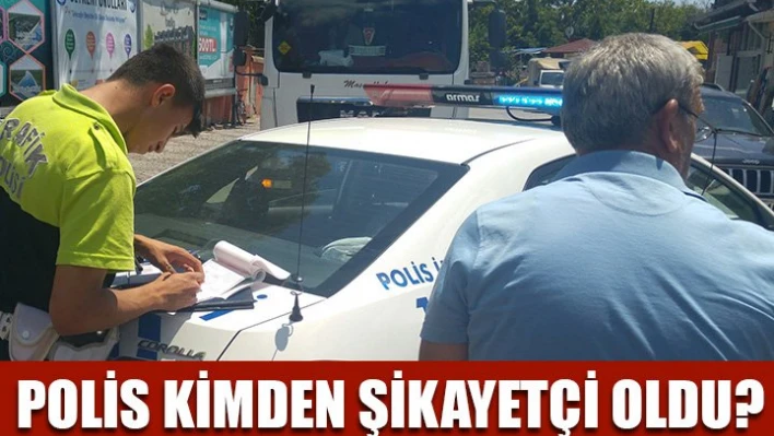 Polis şikayetçi oldu