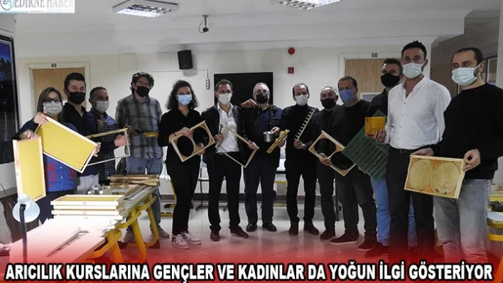 Arıcılık kurslarına gençler ve kadınlar da yoğun ilgi gösteriyor