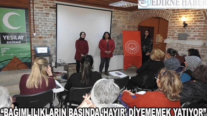 'Her türlü bağımlılığın başında â€˜Hayır' diyememek yatıyor'