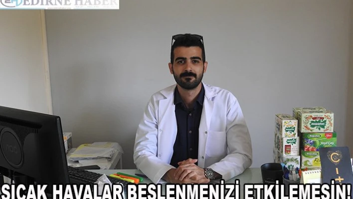 Sıcak havalar beslenmenizi etkilemesin!