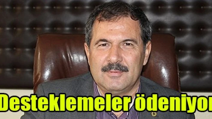 Desteklemeler ödeniyor
