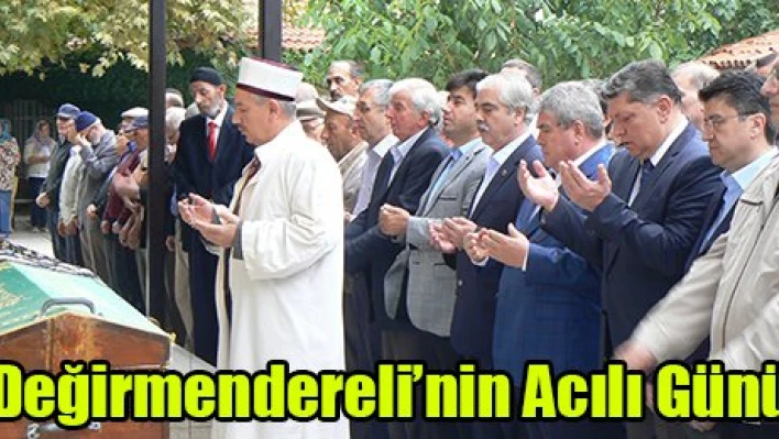 Değirmendereli'nin Acılı Günü