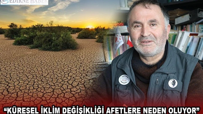 'Küresel iklim değişikliği afetlere neden oluyor'