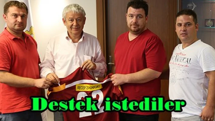 Destek istediler