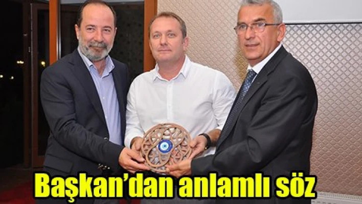 Başkan'dan anlamlı söz