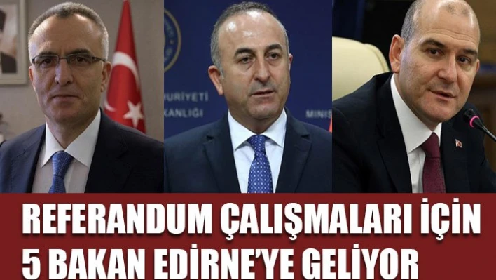 Bakanlardan Edirne çıkarması