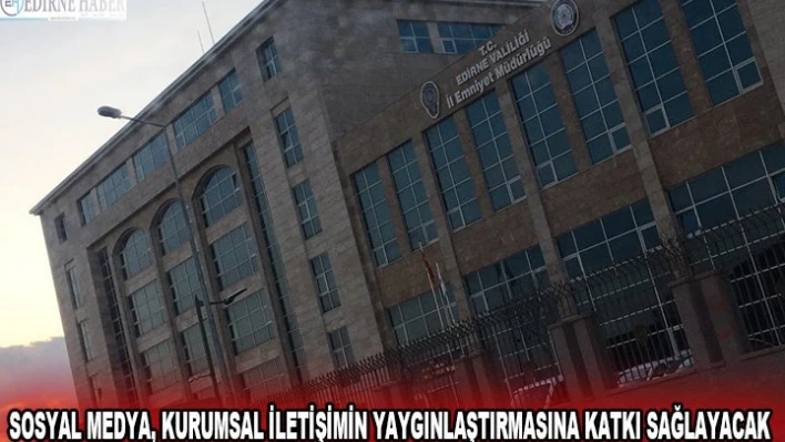 Sosyal medya, kurumsal iletişimin yaygınlaştırmasına katkı sağlayacak