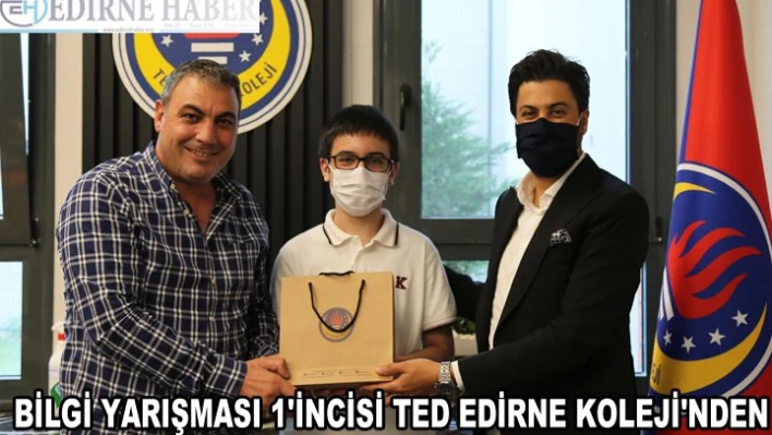 BİLGİ YARIŞMASI 1'İNCİSİ TED EDİRNE KOLEJİ'NDEN