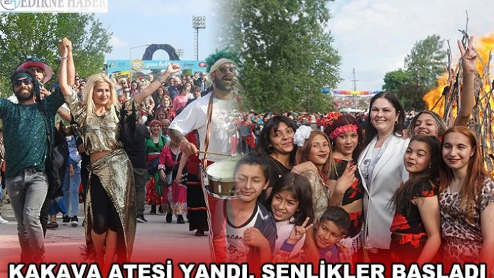 KAKAVA ATEŞİ YANDI, ŞENLİKLER BAŞLADI