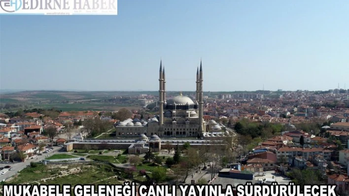 Mukabele sosyal medyadan canlı yapılacak