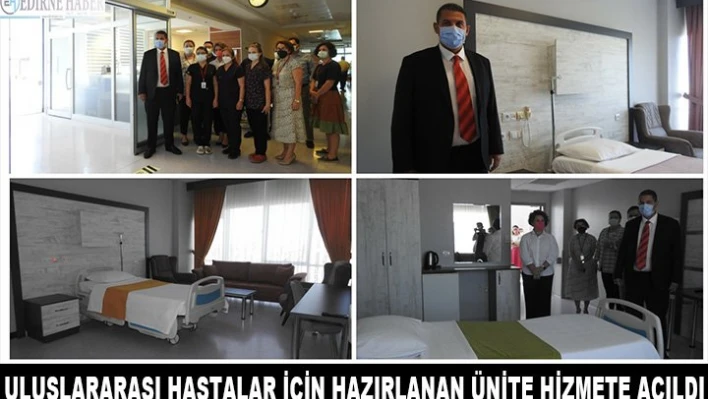 Uluslararası hastalar için hazırlanan ünite hizmete açıldı