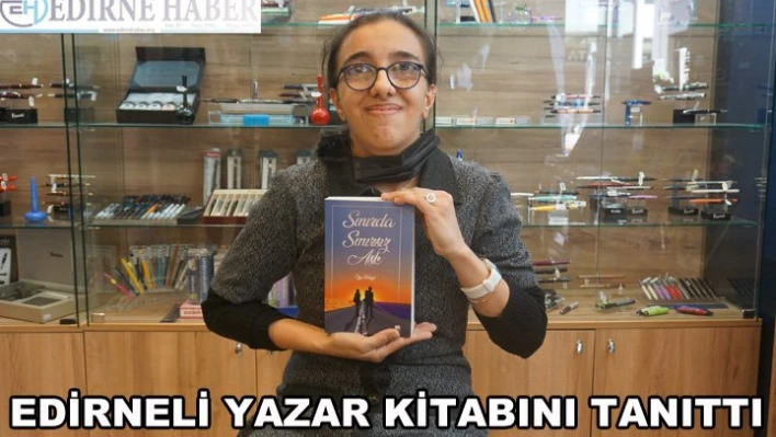 Edirneli yazar kitabını tanıttı