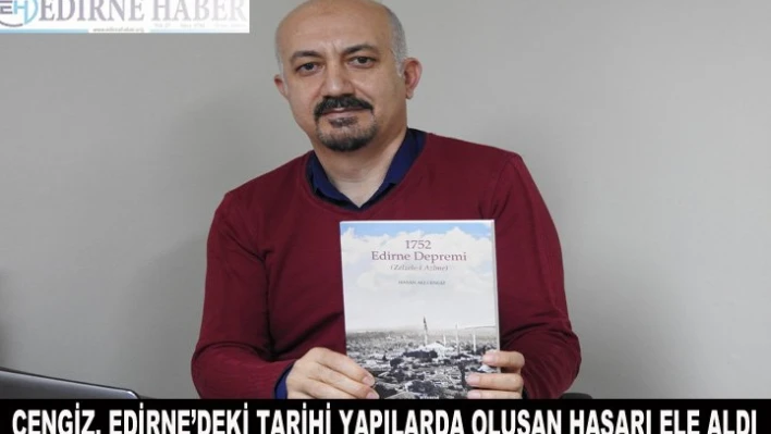 Cengiz, Edirne'de tarihi yapılarda oluşan hasarı ele aldı