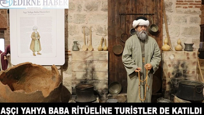 Aşçı Yahya Baba ritüeline turistler de katıldı