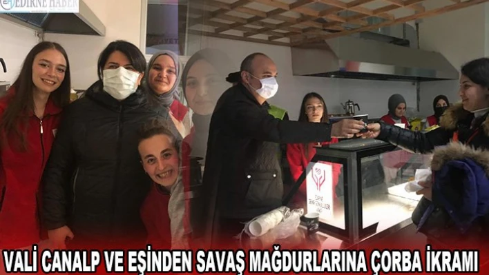 Vali Canalp ve eşinden savaş mağdurlarına çorba ikramı