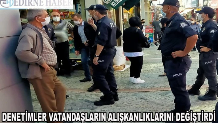 Denetimler, vatandaşların alışkanlıklarını değiştirdi