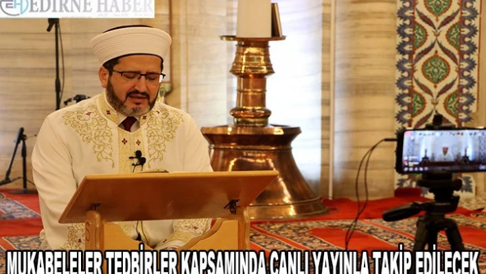 Selimiye Camisi'ndeki mukabeleler salgın tedbirleri kapsamında canlı yayınla takip edilecek