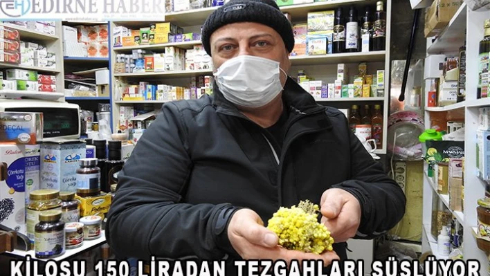 Kilosu 150 liradan tezg&acirchları süslüyor