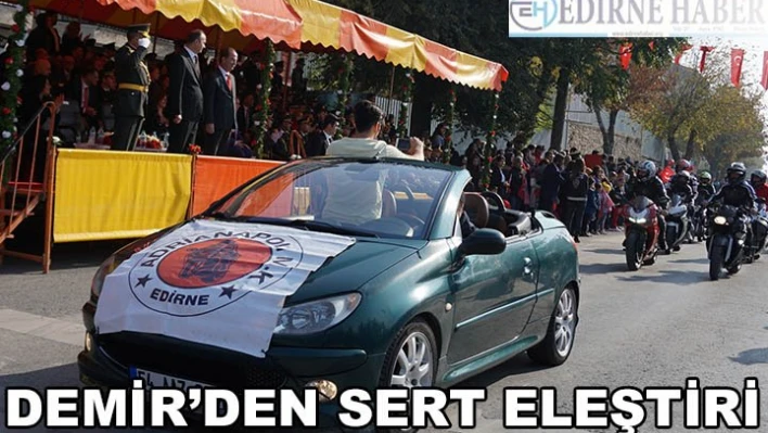 DEMİR'DEN SERT ELEŞTİRİ
