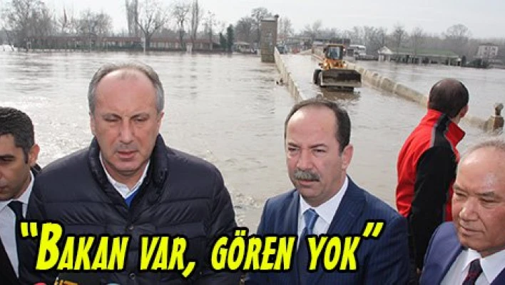 'Bakan var, gören yok'