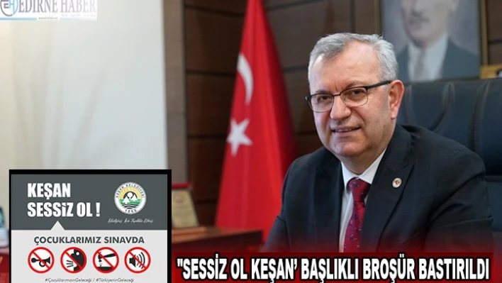 'Sessiz ol Keşan' başlığı ile broşür bastırıldı