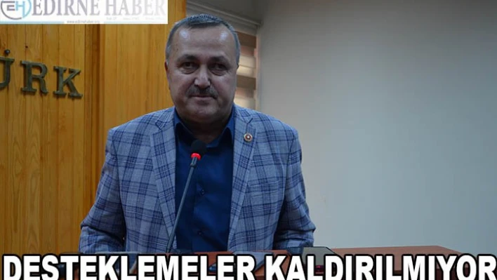 DESTEKLEMELER KALDIRILMIYOR