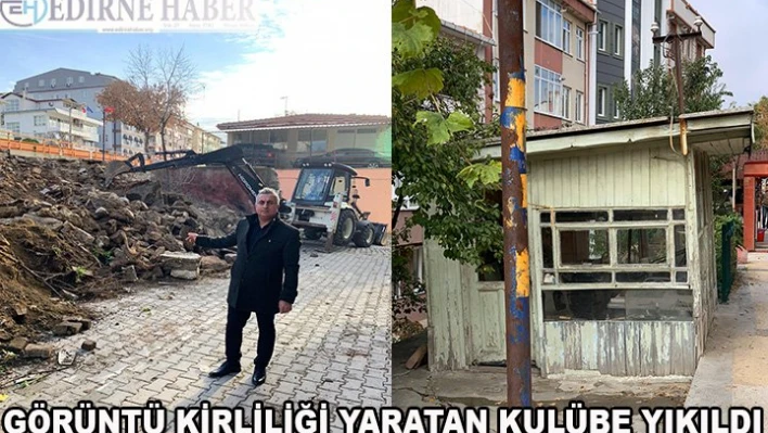 Görüntü kirliliği yaratan kulübe yıkıldı