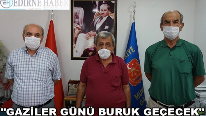 'GAZİLER GÜNÜ BURUK GEÇECEK'