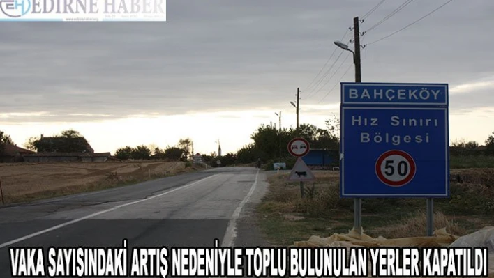 Edirne'de bir köyde Kovid-19 tedbirleri artırıldı