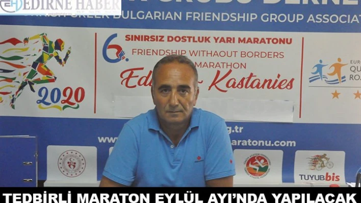 Tedbirli maraton Eylül Ayı'nda