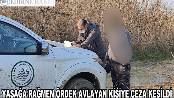 Ördek avlayan kişiye 11 bin 471 lira ceza kesildi