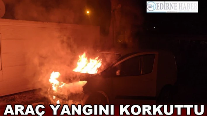 Araç yangını korkuttu