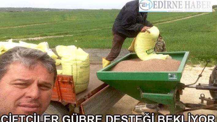 Çiftçiler Gübre Desteği Bekliyor