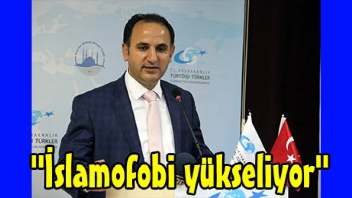 'İslamofobi yükseliyor'