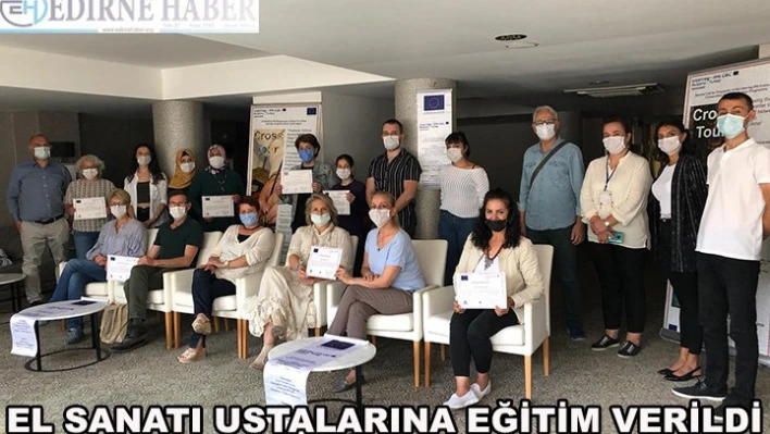 Edirne'de el sanatı ustalarına eğitim verildi