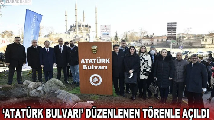 â€˜Atatürk Bulvarı' düzenlenen törenle açıldı