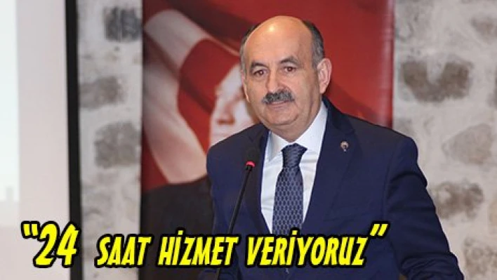 24  saat hizmet veriyoruz