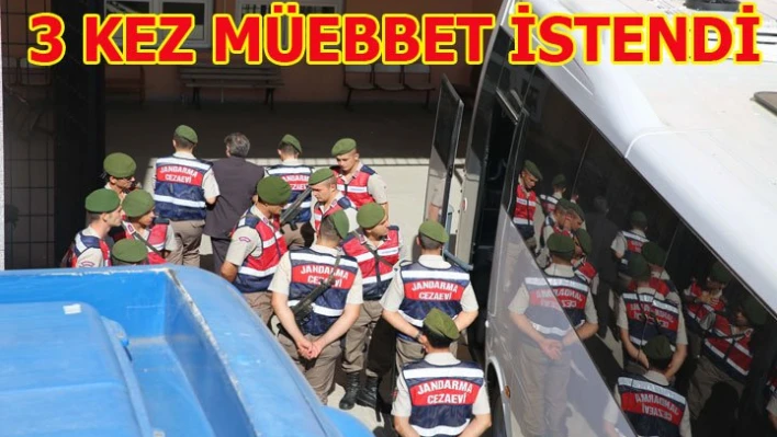 3 Kez ağırlaştırılmış müebbet istendi