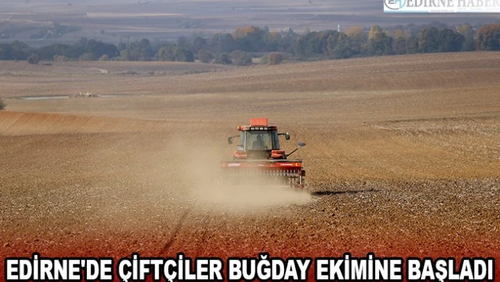 Edirne'de çiftçiler buğday ekimine başladı