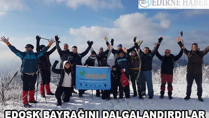 Edosk Bayrağını Dalgalandırdılar