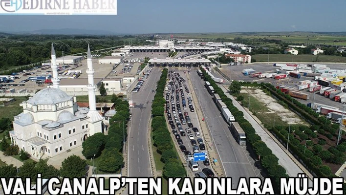 Vali Canalp'ten kadınlara müjdeli haber