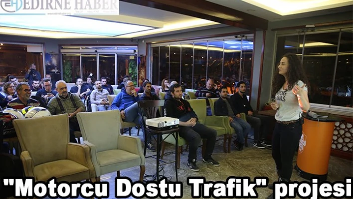 'Motorcu Dostu Trafik' projesi