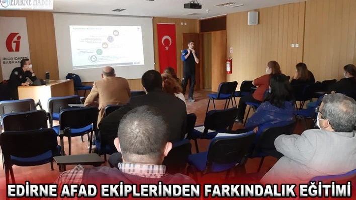 Edirne AFAD ekiplerinden farkındalık eğitimi