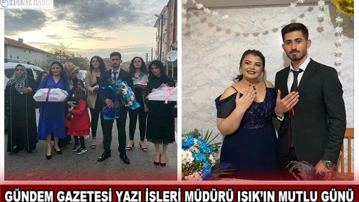 Gündem Gazetesi Yazı İşleri Müdürü Işık'ın mutlu günü