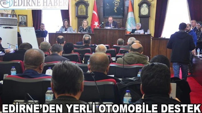 EDİRNE'DEN YERLİ OTOMOBİLE DESTEK