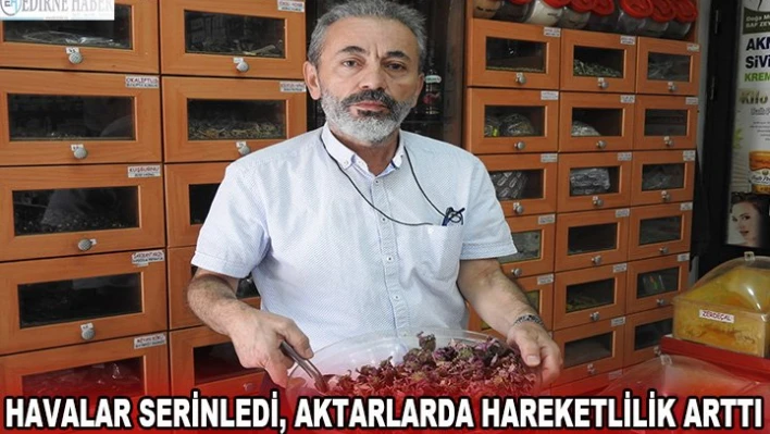 Havalar serinledi, aktarlarda hareketlilik arttı