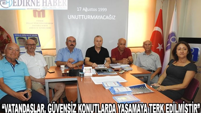 'Vatandaşlar, güvensiz konutlarda yaşamaya terk edilmiştir'
